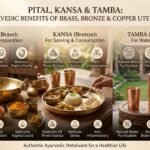 Pital, Kansa & Tamba: Ayurvedic Benefits of Brass, Bronze & Copper Utensils